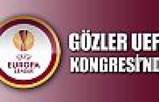 Gözler UEFA Kongresi'nde !