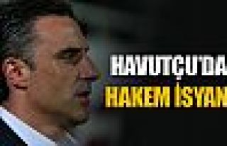 Havutçu'dan hakem isyanı !