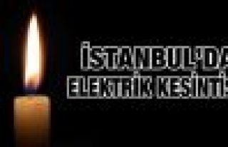 İstanbul'da 4,5 saat elektrik kesintisi