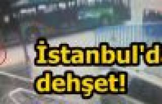İstanbul'da dehşet!