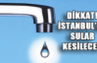 İstanbullulara 36 saat su yok