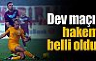 İşte dev maçın hakemi !