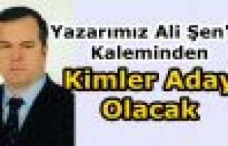 Kimler aday olacak