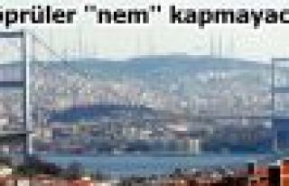 Köprüler ''nem'' kapmayacak