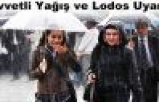 Kuvvetli Yağış ve Lodos Uyarısı