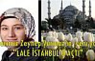 LALE İSTANBUL'U AÇTI