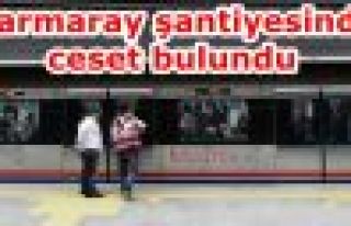 Marmaray şantiyesinde ceset bulundu