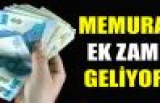 MEMURA EK ZAM GELİYOR...