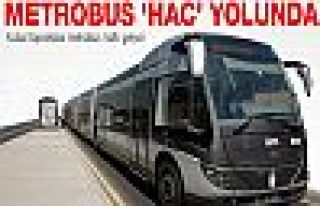 Metrobüs 'Hac' yolunda