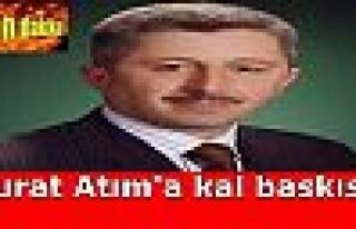 Murat Atım'a kal baskısı..