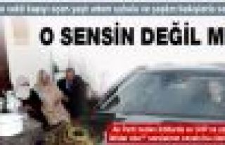 'O sensin değil mi?'