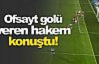 Ofsayt golü veren hakem konuştu