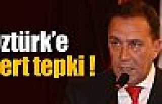 Öztürk'e sert tepki !