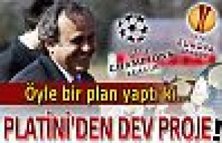 Platini'den dev proje!..