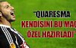 Quaresma bu maça özel hazırlandı