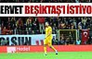 Servet Çetin Beşiktaş'ı istiyor