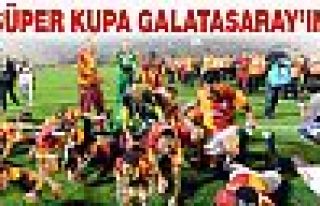 Süper Kupa Galatasaray'ın!