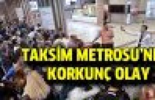 Taksim Metrosunda Korkunç Olay!