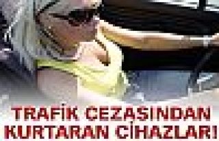 Trafik cezasından kurtaran cihazlar!