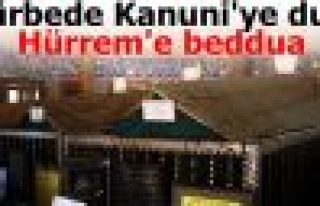 Türbede Kanuni'ye dua, Hürrem'e beddua