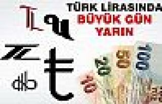 Türk Lirasında büyük gün yarın