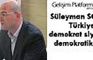 Türkiye demokrat siyasetle demokratikleşir.