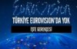 Türkiye Eurovision'a katılmıyor