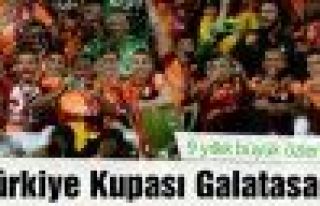 Türkiye Kupası Galatasaray'ın oldu